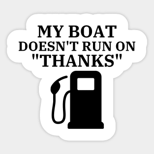 My Boat Doesn't Run on thanks Vintage Boating Sticker